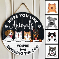 Hope You Like Animals, You're Entering The Zoo, Black & White Vintage Style, Personalized Dog & Cat Door Sign
