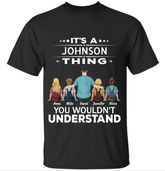"Its' A/Your Last Name/Thing/You Wouldn't/Understand" man and kid personalized T-shirt