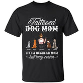 Tattooed Cat/Dog Mom Like A Regular Mom But Way Cooler personalized pet T-shirt