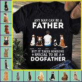 Any Man Can Be A Father But It Takes Someone Special To Be A Dogfather personalized dog T-Shirt