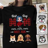 Best Dog Mom Ever Just Ask Personalized Dog T-shirt TS-NN876