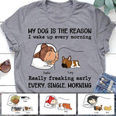 My Dog Is The Reason I Wake Up Personalized T-shirt TS-NN890