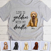 Life Is Golden With My Doodle Groodle Personalized T-shirt TS-PT1288