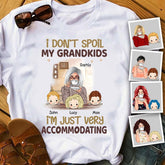 I Don't Spoil My Grandkids I'm Just Very Accommodating Personalized T-shirt TS-NB1462