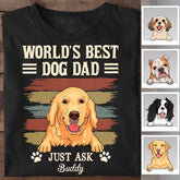 World’s Best Dog Dad Just Ask Personalized T-Shirt TS-PT2355