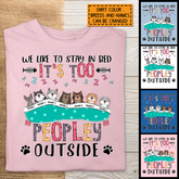 We Like To Stay In Bed, It's Too Peopley Outside, Cats With A Blanket, Personalized Cat T-shirt