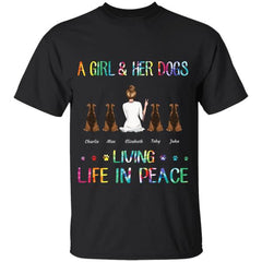 "A girl and her dogs/cats living life in peace" girl and dog, cat personalized T-Shirt T2