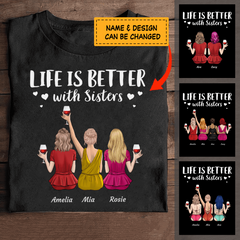 Life Is Better With Sisters - Friends personalized T-Shirt TS-GH136