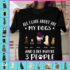 All I Care About Are My Pets And Like Maybe 3 People personalized pet T-shirt