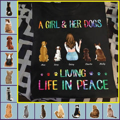 "A girl and her dogs/cats living life in peace" girl and dog, cat personalized T-Shirt T2