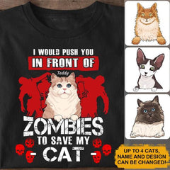 I Would Push You In Front Of Zombies Personalized Halloween T-shirt TS-NN42
