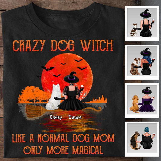 Crazy Dog Witch Like A Normal Dog Mom Only More Magical Personalized T-shirt TS-NB1779