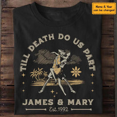 Till Death - Personalized  T-Shirt - Halloween TS-PT3345