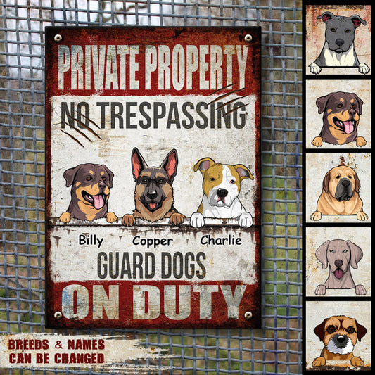 Private Property No Trespassing Guard Dogs On Duty, Personalized Dog Breeds Metal Sign, Outdoor Decor, Dog Lovers Gifts