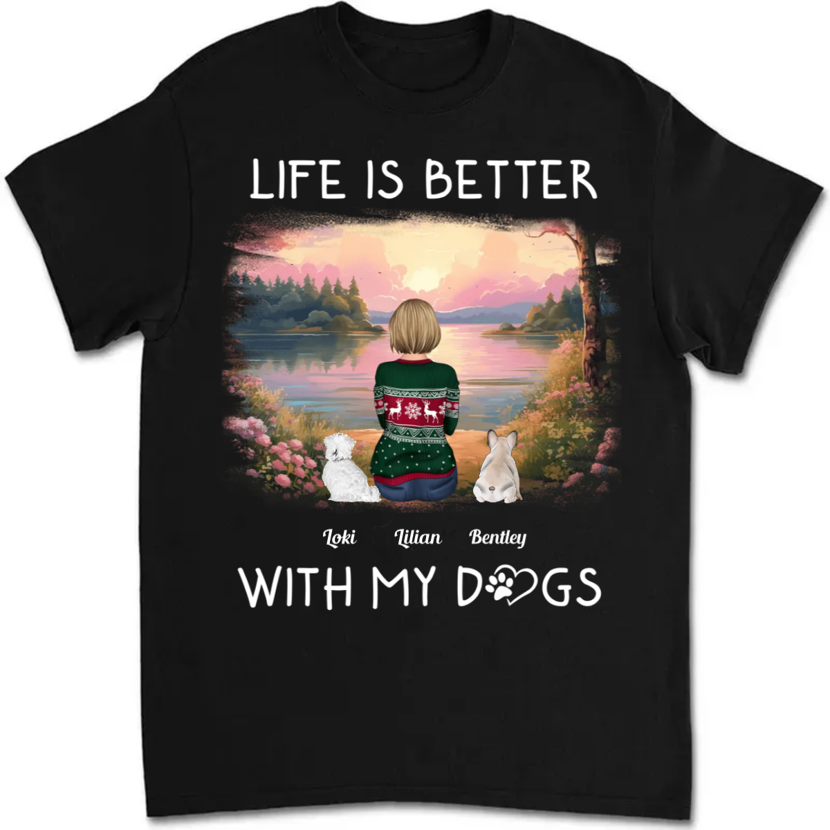 Dog Lovers - Life Is Better With Dogs - Personalized Unisex T-shirt